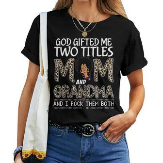 God ed Me Two Titles Mom And Grandma Black Girl Leopard Women T-shirt | Mazezy