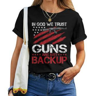 In God We Trust Guns Are Just Backup Patriotic Women T-shirt | Mazezy
