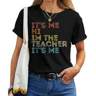 Groovy Its Me Hi Im The Teacher It’S Me Funny Teacher Quote Women Crewneck Short T-shirt - Thegiftio UK