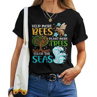 Help More Bees Plant More Trees Earth Day Climate Change Women T-shirt - Seseable