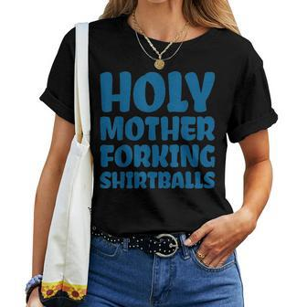 Holy Mother Forking Balls V2 Women T-shirt - Seseable