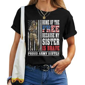 Home Of The Free My Sister Is Brave Proud Army Sister Women T-shirt | Mazezy