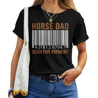 Horse Lover Dad Scan For Payment Print Horse Riding Lovers Women T-shirt