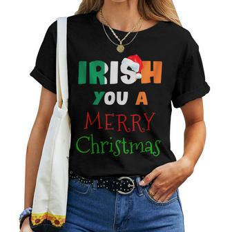 Irish You A Merry Christmas Ireland Flag Xmas Holidays Women T-shirt | Mazezy