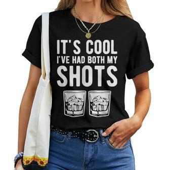 Its Cool Ive Had Both My Shots Two Tequila Whiskey Women T-shirt | Mazezy