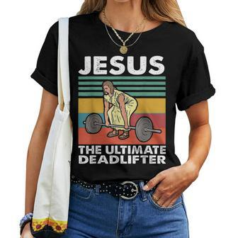 Jesus The Ultimate Deadlifter Jesus Lifting Gym Women T-shirt | Mazezy