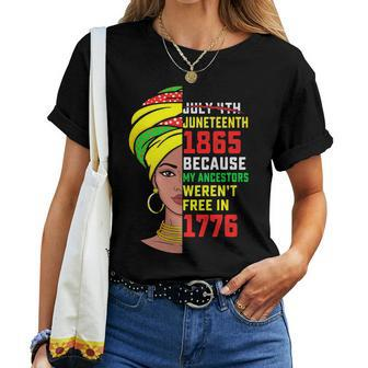 Junenth Black Women Because My Ancestor Werent Free 1776 Women T-shirt - Seseable