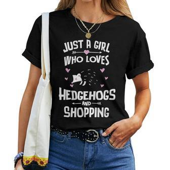 Just A Girl Who Loves Hedgehogs And Shopping Gift Women Women T-shirt - Seseable
