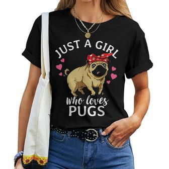Just A Girl Who Loves Pugs Dog Pug Mom Mama Gift Women Girls Women T-shirt - Seseable