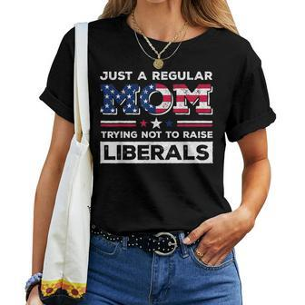 Just A Regular Mom Trying Not To Raise Liberals Republican Women T-shirt | Mazezy