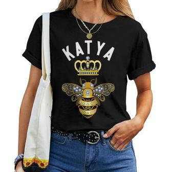 Katya Name Katya Birthday Queen Crown Bee Katya Women T-shirt | Mazezy