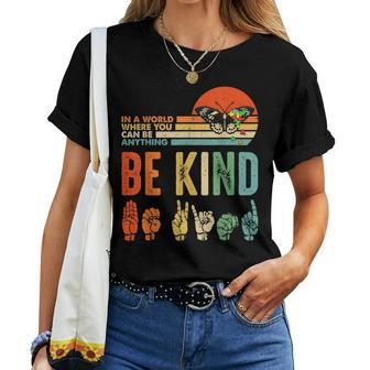 Be Kind Autism Awareness Asl Mom Teacher Kindness Women T-shirt | Mazezy
