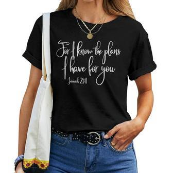 I Know The Plans I Have For You Bible Verse Mom Women Gift Women T-shirt - Seseable