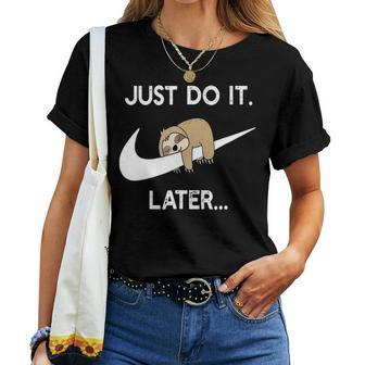 Do It Later Funny Sleepy Sloth For Lazy Sloth Lover Women T-shirt - Seseable