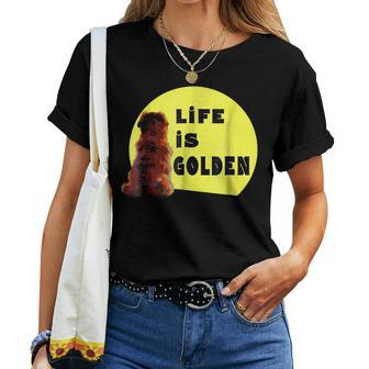 Life Is Golden Retriever T Best Mom Dad Novelty Women T-shirt | Mazezy
