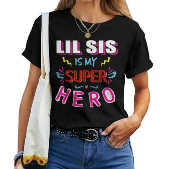 Lil Sis Is My Super Hero Sister Women T-shirt | Mazezy