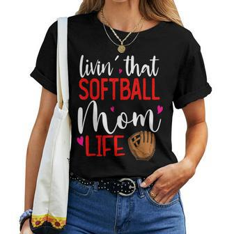 Living That Softball Mom Life Sport Parent Cheer Squad Women T-shirt - Seseable