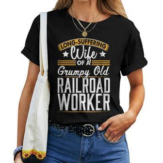 Long Suffering Wife Grumpy Old Railroad Worker Women T-shirt | Mazezy