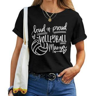 Loud And Proud Volleyball Mama Volleyball Mom Game Day Vibes Women T-shirt | Mazezy