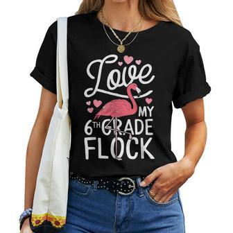Love My 6Th Grade Flock Flamingo Teacher Elementary Women T-shirt | Mazezy