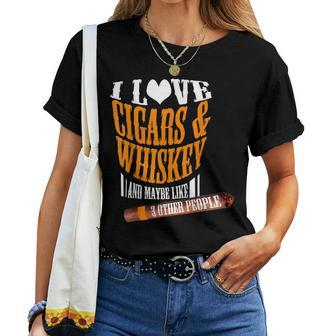 I Love Cigars & Whiskey And Maybe Like 3 Other People Quote Women T-shirt - Seseable