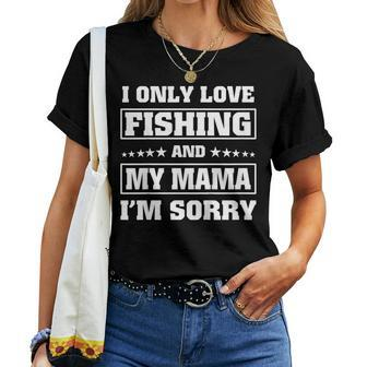 I Only Love Fishing And My Mama Tee Shirts Women T-shirt | Mazezy