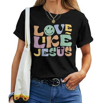 Love Like Jesus Religious God Christian Smile Decor Women T-shirt | Mazezy