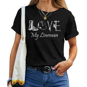 Love My Lineman Wife Husband Lineworker Girlfriend Linesman Women T-shirt | Mazezy