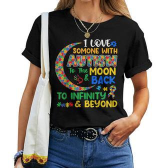 I Love Someone With Autism Dad Mom Autism Awareness Autistic Women T-shirt | Mazezy