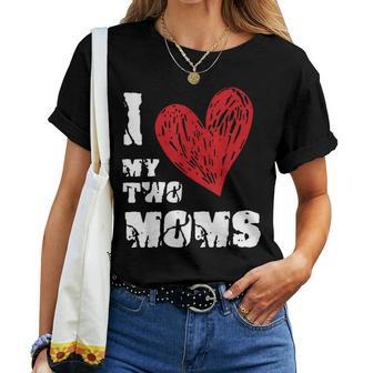 I Love My Two Moms Lgbt Gay Lesbian Women T-shirt | Mazezy DE