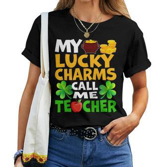 My Lucky Charms Call Me Teacher St Patricks Day Women T-shirt | Mazezy
