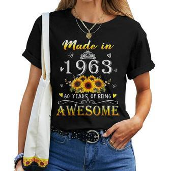 Made In 1963 Sunflower 60Th B-Day 60 Years Of Being Awesome Women T-shirt - Seseable