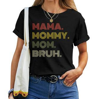 Mama Mammy Mom Bruh Sarcastic Women Women T-shirt | Mazezy
