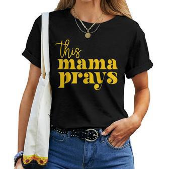 This Mama Prays Momma Christian Mom Mother Faith Love Women T-shirt - Seseable