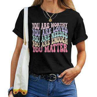 You Matter Kindness Be Kind Groovy Mental Health Awareness Women T-shirt | Mazezy