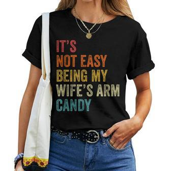 Mens Its Not Easy Being My Wifes Arm Candy Women T-shirt - Seseable