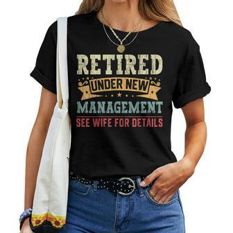 Mens Retired Under New Management See Wife For Details Husband Women T-shirt | Mazezy