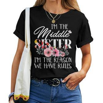 Im The Middle Sister Im The Reason We Have Rules Flower Women T-shirt | Mazezy UK