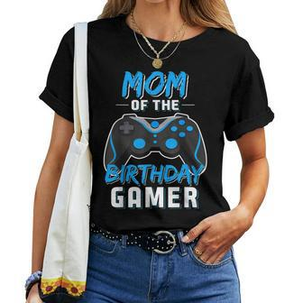 Mom Of The Birthday Gamer Birthday Boy Gaming Women T-shirt | Mazezy