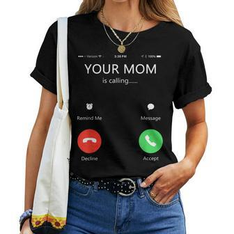 Your Mom Is Calling Your Mom Is Calling Women T-shirt - Thegiftio UK