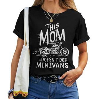 This Mom Doesnt Do Minivans Motorcycle Mama Family Outfit Women T-shirt | Mazezy