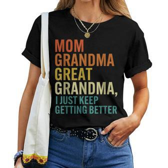 Mom Grandma Great Grandma I Just Keep Getting Better Retro Women T-shirt - Thegiftio UK