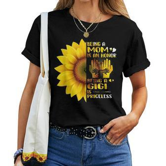 Being A Mom Is An Honor Being A Gigi Is Priceless Sunflower Women T-shirt - Seseable