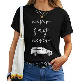 Womens Mom And Parent Life Never Say Never Minivan Women T-shirt | Mazezy