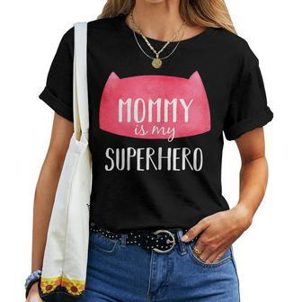 My Mommy Is My Superhero Mom Women T-shirt | Mazezy