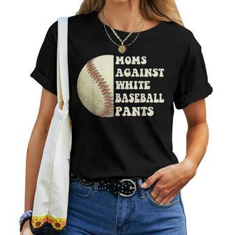 Moms Against White Baseball Pants Funny Baseball Mom Mothers Women Crewneck Short T-shirt - Thegiftio UK