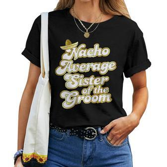 Nacho Average Sister Of The Groom Retro Groom Squad Women T-shirt | Mazezy AU