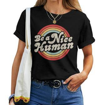 Be A Nice Human Be Kind Women Inspirational Kindness Retro Women T-shirt - Seseable