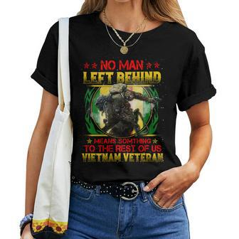 No Man Left Behind Means Somthing To The Rest Of Us Vietnam Veteran ‌ Women T-shirt - Seseable