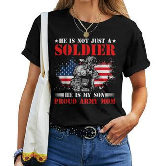 He Is Not Just A Soldier He Is My Son Proud Army Mom Gifts Women T-shirt - Seseable